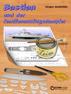 Cover of the book Bastian und der Familienausflugsdampfer by Heinz-Jürgen Zierke