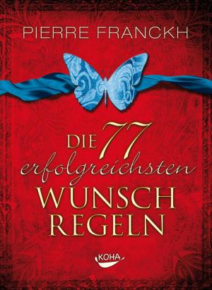 bigCover of the book Die 77 erfolgreichsten Wunschregeln by 