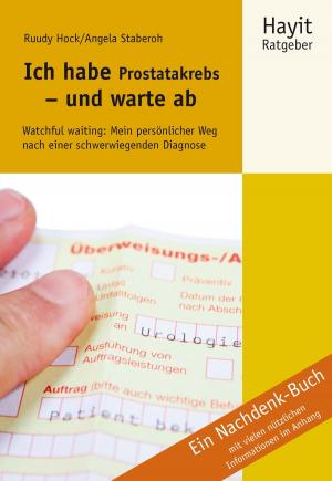 Cover of the book Ich habe Prostatakrebs - und warte ab by Ertay Hayit