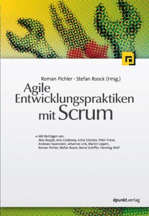 Cover of the book Agile Entwicklungspraktiken mit Scrum by Stephan Trahasch, Michael Zimmer