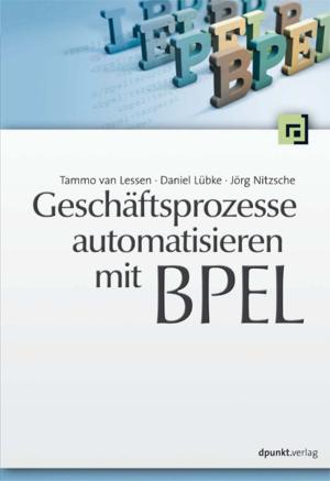 Cover of the book Geschäftsprozesse automatisieren mit BPEL by Roman Pichler