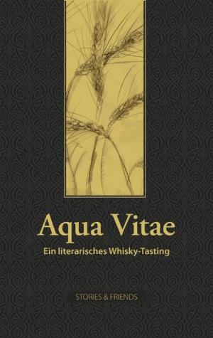 Cover of the book Aqua Vitae - Ein literarisches Whisky-Tasting by Elke Schleich