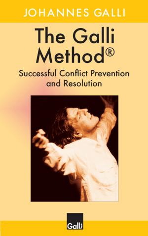 Book cover of The Galli Method: Successful Conflict Prevention and Resolution