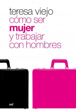 Cover of the book Cómo ser mujer y trabajar con hombres by Oliver Bantle