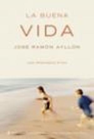 Cover of the book La buena vida. Una propuesta ética by Jordi Pou Fernández