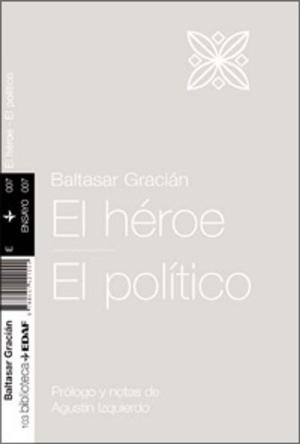 Cover of the book HEROE, EL-POLITICO, EL by Ana Maria Lajusticia