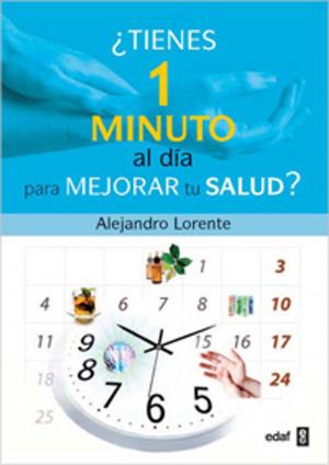 Cover of the book ¿TIENES UN MINUTO AL DÍA PARA MEJORAR TU SALUD? by Carlos Canales Torres, Miguel del Rey
