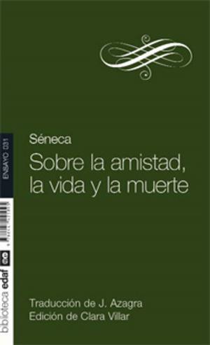 Cover of the book SOBRE LA AMISTAD, LA VIDA Y LA MUERTE by Alberto Coto
