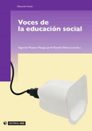 Cover of the book Voces de la educación social by Daniel Aranda Juárez, Fernando de Felipe Allué, Pau Icart, Cristina Pujol Ozonas