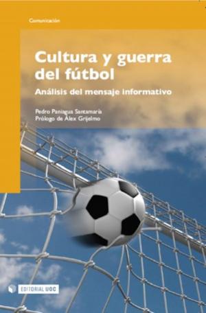 Cover of the book Cultura y guerra del fútbol by Miquel Castillo Carbonell, Eva Bretones Peregrina