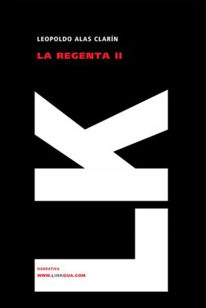 Cover of the book La Regenta II by Vicente Blasco Ibáñez