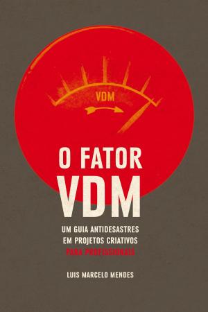 Cover of the book O Fator VDM, para PROFISSIONAIS by Charles Gavin, Milton Nascimento, Lô Borges