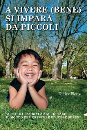 bigCover of the book A vivere (bene) si impara da piccoli by 