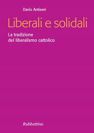 Cover of the book Liberali e solidali by Adriana Zarri