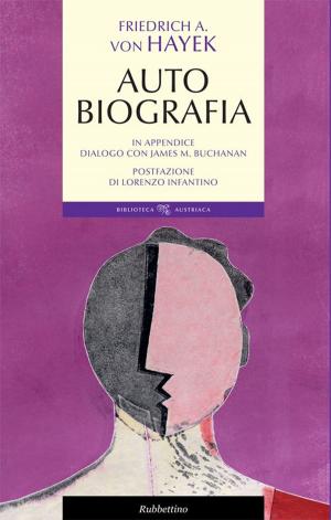 Cover of the book Autobiografia by SERGIO RICOSSA, Lorenzo Infantino, Friedrich A. Von Hayek