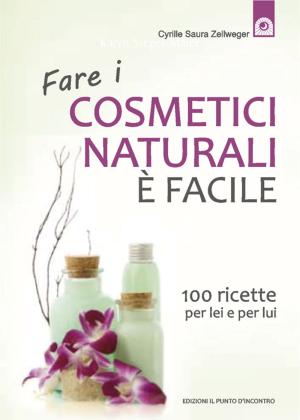 Cover of the book Fare i cosmetici naturali è facile by Joy Mannè