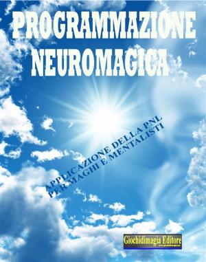 Cover of the book Programmazione neuromagica by Slavy Gehring