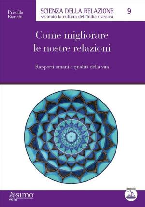 Cover of the book Come migliorare le nostre relazioni by Catia Trevisani
