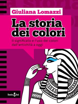 Cover of the book La storia dei colori by Everardo Minardi, Rossella Di Federico