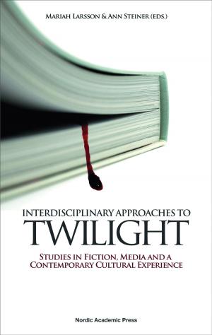 Cover of the book Interdisciplinary Approaches to Twilight: Studies in Fiction, Media and a Contemporary Cultural Experience by Anders Persson, Stellan Welin
