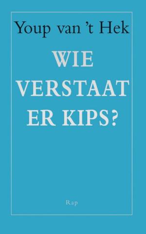 Cover of the book Wie verstaat er kips? by Tomas Ross