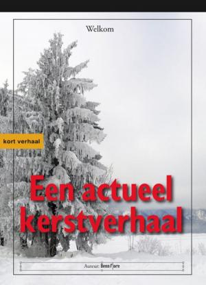 bigCover of the book Een Actueel Kerstverhaal: Eigen Boom Eerst by 