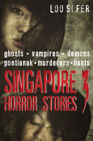Cover of the book Singapore Horror Stories by Laura Lam