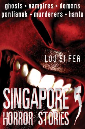 Cover of the book Singapore Horror Stories by William Sparrow