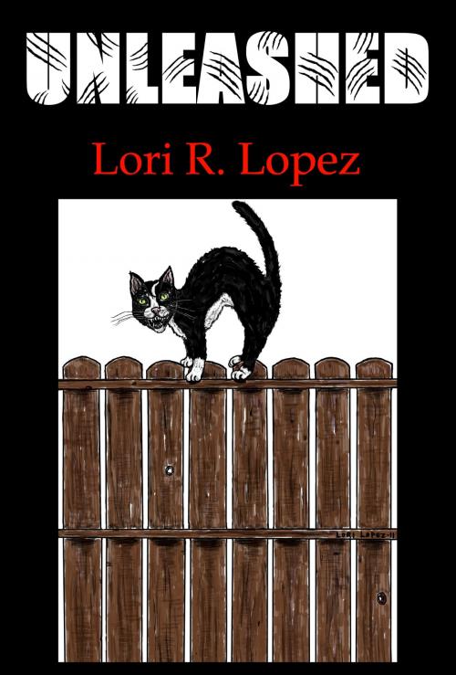 Cover of the book Unleashed by Lori R. Lopez, Fairy Fly Entertainment