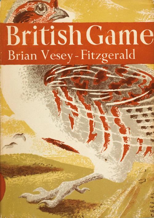 Cover of the book British Game (Collins New Naturalist Library, Book 2) by Brian Vesey-Fitzgerald, HarperCollins Publishers