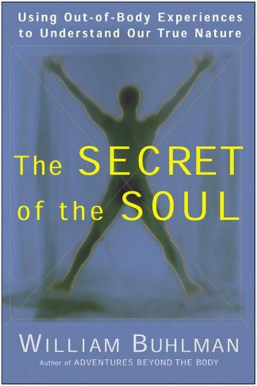 Cover of the book The Secret of the Soul by William L. Buhlman, HarperOne