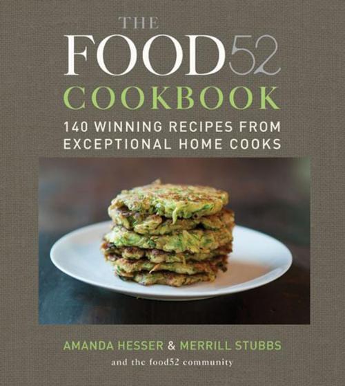 Cover of the book The Food52 Cookbook by Amanda Hesser, Merrill Stubbs, William Morrow Cookbooks
