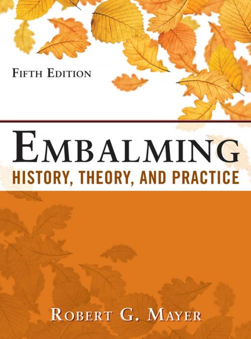 Cover of the book Embalming: History, Theory, and Practice, Fifth Edition by Robert G. Mayer, McGraw-Hill Education