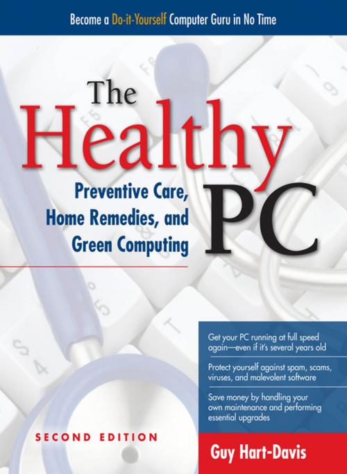 Cover of the book The Healthy PC: Preventive Care, Home Remedies, and Green Computing, 2nd Edition by Guy Hart-Davis, McGraw-Hill Education
