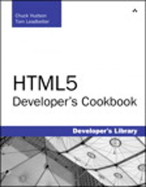 Cover of the book HTML5 Developer's Cookbook by Chuck Hudson, Tom Leadbetter, Pearson Education