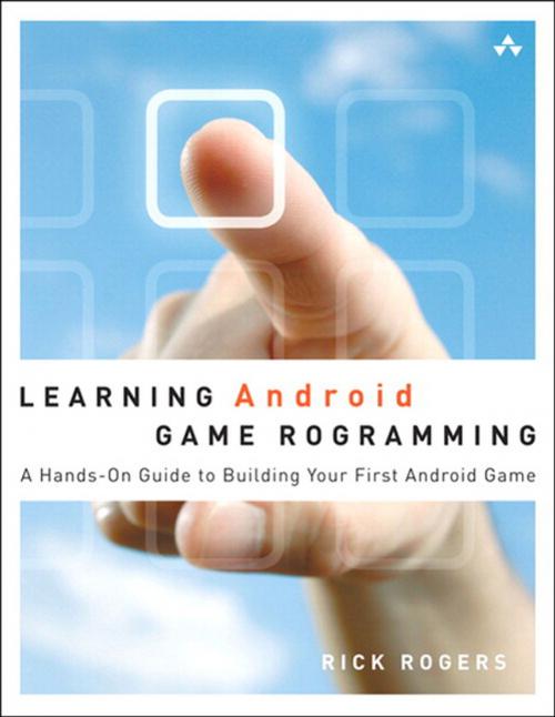 Cover of the book Learning Android Game Programming by Richard A. Rogers, Pearson Education