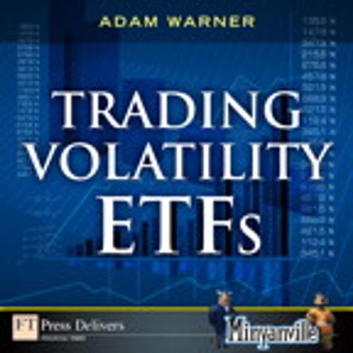 Cover of the book Trading Volatility ETFs by Adam Warner, Pearson Education