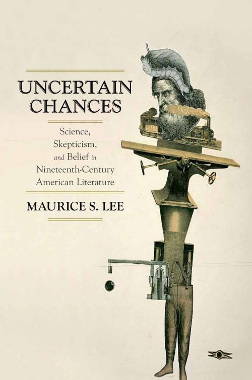 Cover of the book Uncertain Chances by Maurice S. Lee, Oxford University Press
