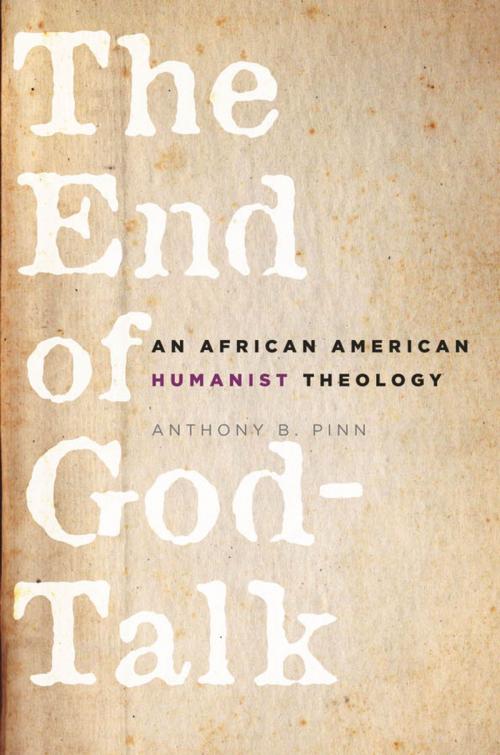 Cover of the book The End of God-Talk by Anthony B. Pinn, Oxford University Press