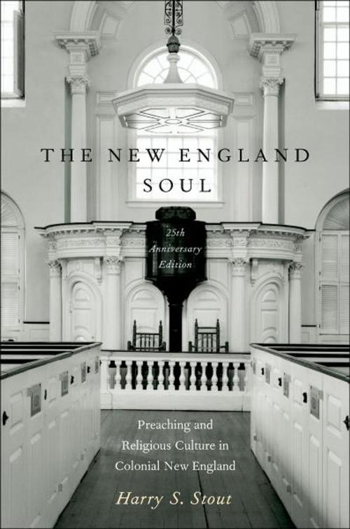 Cover of the book The New England Soul by Harry S. Stout, Oxford University Press