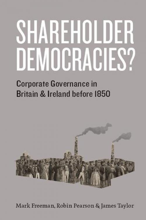 Cover of the book Shareholder Democracies? by Mark Freeman, Robin Pearson, James Taylor, University of Chicago Press