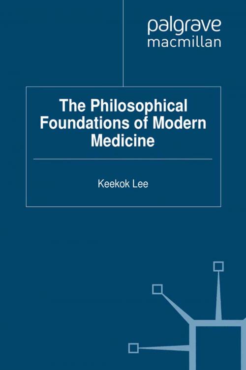 Cover of the book The Philosophical Foundations of Modern Medicine by K. Lee, Palgrave Macmillan UK
