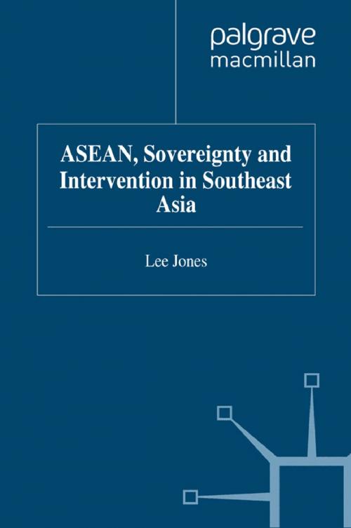 Cover of the book ASEAN, Sovereignty and Intervention in Southeast Asia by L. Jones, Palgrave Macmillan UK