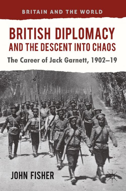 Cover of the book British Diplomacy and the Descent into Chaos by J. Fisher, Palgrave Macmillan UK