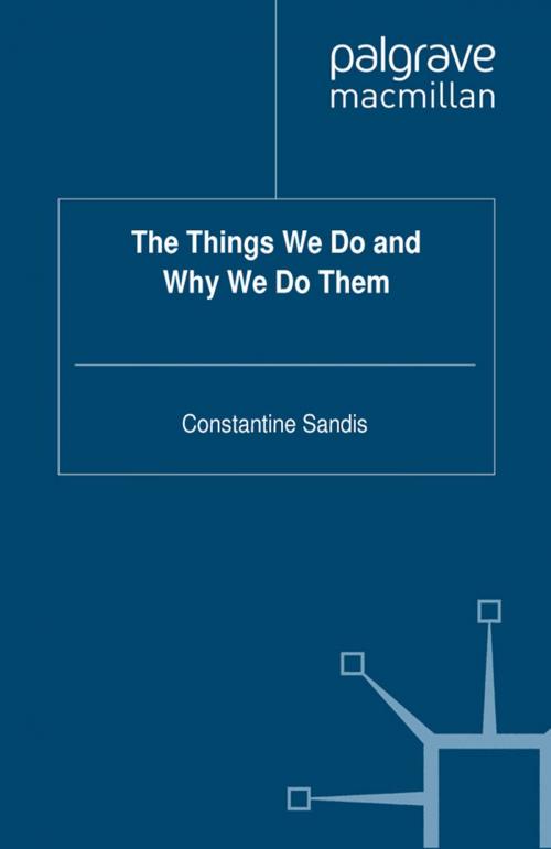 Cover of the book The Things We Do and Why We Do Them by C. Sandis, Palgrave Macmillan UK
