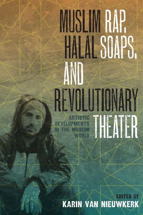 Cover of the book Muslim Rap, Halal Soaps, and Revolutionary Theater by , University of Texas Press