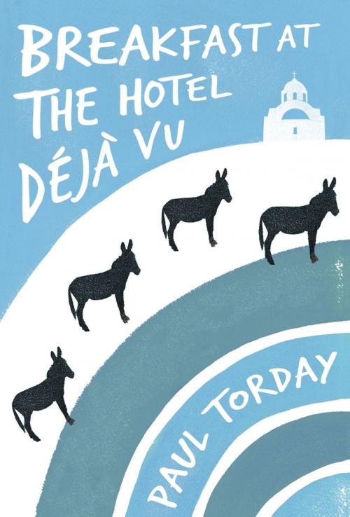 Cover of the book Breakfast at the Hotel Déjà vu by Paul Torday, Orion Publishing Group