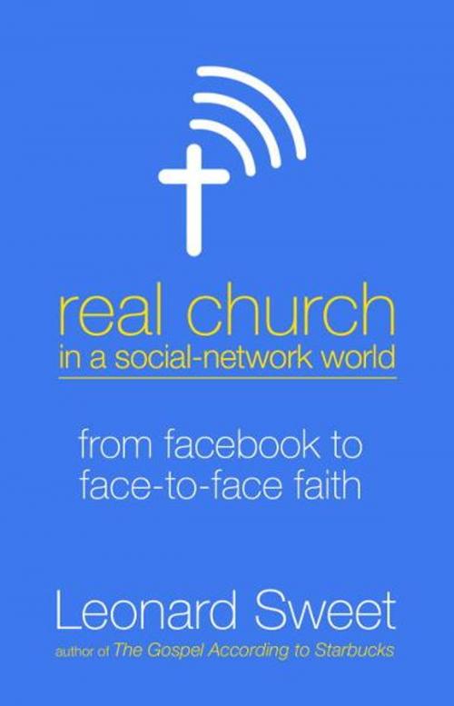 Cover of the book Real Church in a Social Network World by Leonard Sweet, The Crown Publishing Group