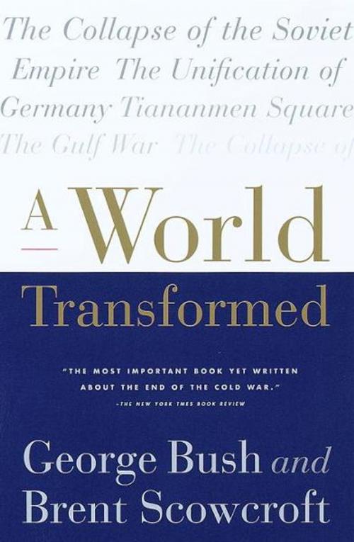 Cover of the book A World Transformed by George H. W. Bush, Brent Scowcroft, Knopf Doubleday Publishing Group