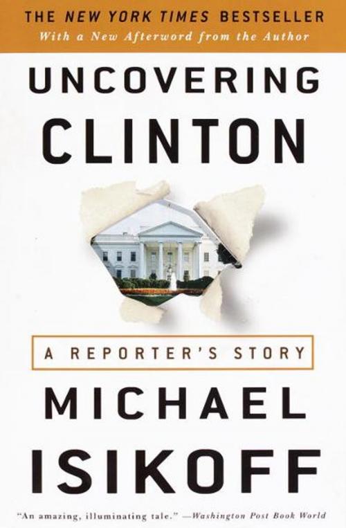 Cover of the book Uncovering Clinton by Michael Isikoff, Crown/Archetype